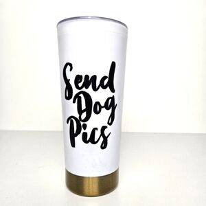 Send dog pics tumbler